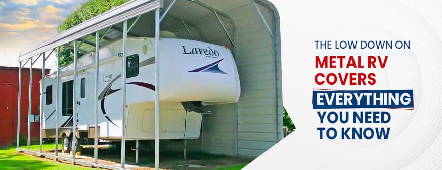 The Low Down on Metal RV Covers – Everything You Need to Know — Get Carports blog