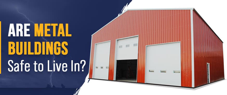 Are Metal Buildings Safe to Live In? — Get Carports blog