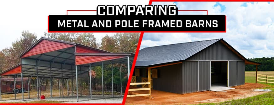 Comparing Metal and Pole Framed Barns — Get Carports blog