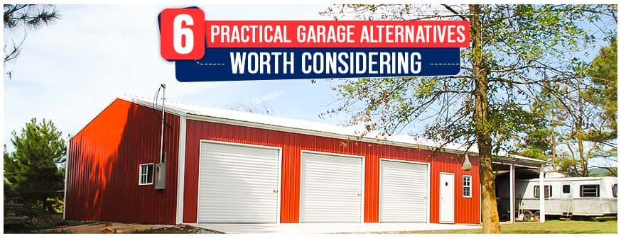 6 Practical Garage Alternatives Worth Considering — Get Carports blog
