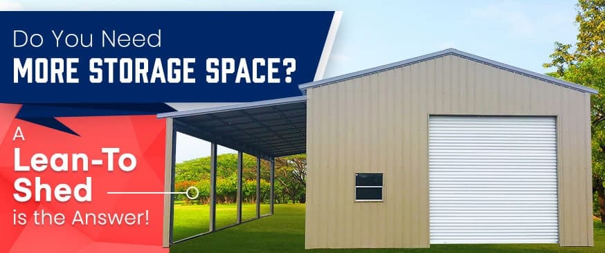 Do You Need More Storage Space? A Lean-To Shed is the Answer! — Get Carports blog
