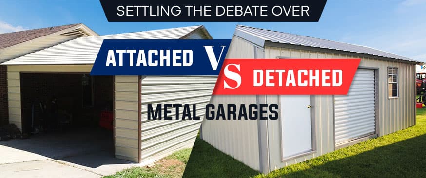 Settling the Debate over Attached vs. Detached Metal Garages — Get Carports blog