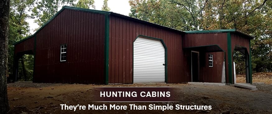 Hunting Cabins – They’re Much More Than Simple Structures — Get Carports blog