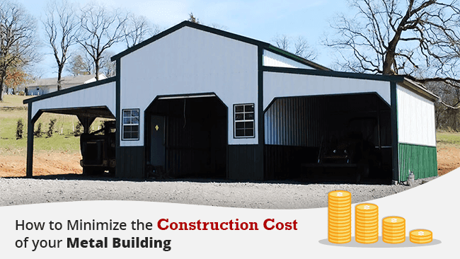How to Minimize the Construction Cost of Your Metal Building — Get Carports blog